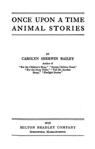 Once upon a time animal stories by Carolyn Sherwin Bailey