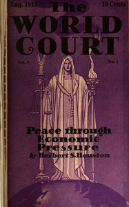 The World Court (Vol. I, No. 1, Aug. 1915) by Various