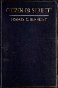 Citizen or subject? by Francis X. Hennessy