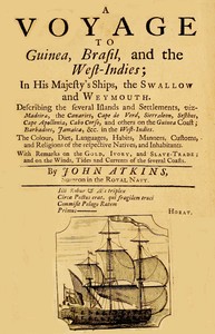 A voyage to Guinea, Brasil and the West Indies : $b in His Majesty's ships, the Swallow and Weymouth by John Atkins