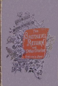The brother's return, and other stories by A. L. O. E.