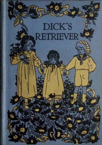 Dick's retriever by E. M. Stooke