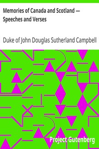 Memories of Canada and Scotland — Speeches and Verses by John Douglas Sutherland Campbell Argyll