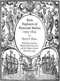 Early explorers of Plymouth Harbor, 1525-1619 by Henry F. (Henry Forbush) Howe