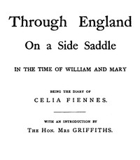 Through England on a side saddle in the time of William and Mary by Celia Fiennes