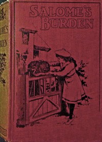 Salome's burden : $b or, the shadow on the homes by Eleanora H. Stooke