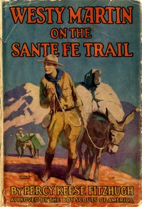 Westy Martin on the Santa Fe Trail by Percy Keese Fitzhugh