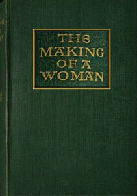 The making of a woman by Amy Le Feuvre