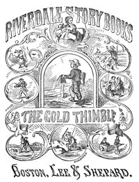 The gold thimble : $b A story for little folks by Oliver Optic