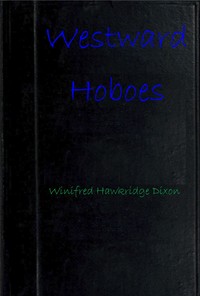 Westward hoboes : $b ups and downs of frontier motoring by Winifred Hawkridge Dixon