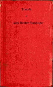 Travels of Lady Hester Stanhope, Volume 1 (of 3) by Hester Stanhope