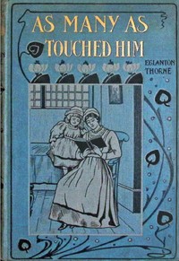 As many as touched Him by Eglanton Thorne
