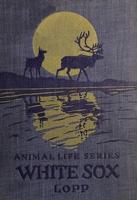 White Sox, the story of the reindeer in Alaska by William Thomas Lopp