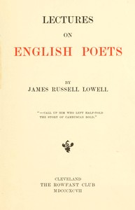 Lectures on English poets by James Russell Lowell