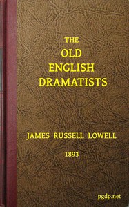The old English dramatists by James Russell Lowell