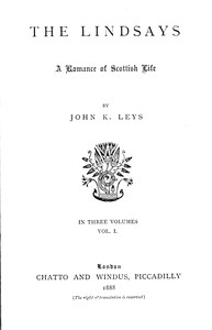 The Lindsays : $b A romance of Scottish life, Volume 1 (of 3) by John K. (John Kirkwood) Leys