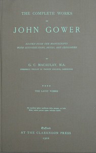 The complete works of John Gower, volume 4 : $b The Latin works by John Gower