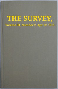 The Survey, Volume 30, Number 2, Apr 12, 1913 by Various