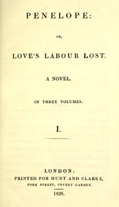 Penelope : $b or, Love's labour lost. A novel. Volume 1 (of 3) by William Pitt Scargill