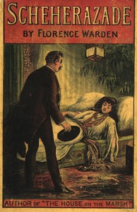 Scheherazade: a London night's entertainment by Florence Warden