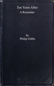 Ten years after : $b a reminder by Philip Gibbs