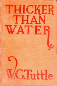 Thicker than water : $b a story of Hashknife Hartley by W. C. (Wilbur C.) Tuttle