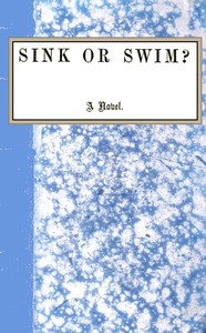 Sink or swim? : $b a novel; vol. 3/3 by Mrs. (Matilda Charlotte) Houstoun