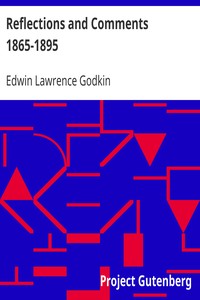 Reflections and Comments 1865-1895 by Edwin Lawrence Godkin