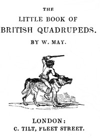 The little book of British quadrupeds by W. May
