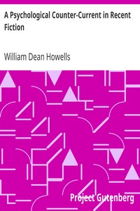 A Psychological Counter-Current in Recent Fiction by William Dean Howells