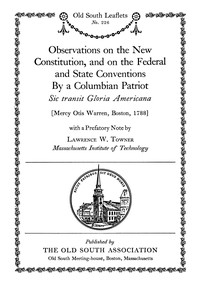 Observations on the new constitution, and on the Federal and State conventions, by a Columbian patriot by Mercy Otis Warren