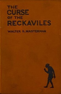 The curse of the Reckaviles by Walter S. (Walter Sidney) Masterman