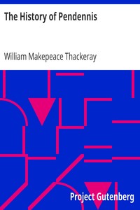 The History of Pendennis by William Makepeace Thackeray