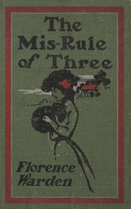 The mis-rule of three by Florence Warden