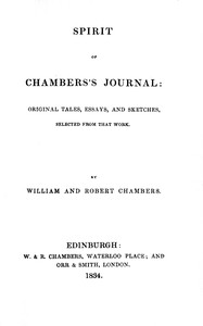 Spirit of Chambers's Journal : $b Original tales, essays, and sketches, selected from that work by William Chambers
