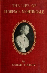 The life of Florence Nightingale by Sarah A. Tooley