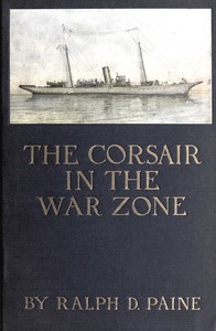 The Corsair in the war zone by Ralph Delahaye Paine
