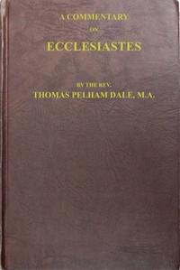 A commentary on Ecclesiastes by Thomas Pelham Dale