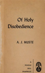 Of holy disobedience by A. J. (Abraham John) Muste