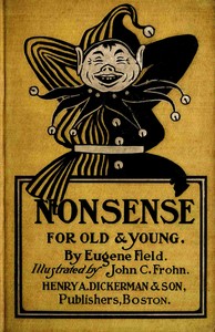 Nonsense for old and young by Eugene Field