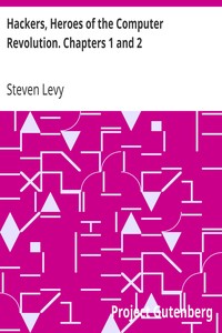 Hackers, Heroes of the Computer Revolution. Chapters 1 and 2 by Steven Levy