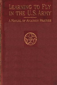 Learning to fly in the U.S. Army : $b a manual of aviation practice by E. N. (Elisha Noel) Fales