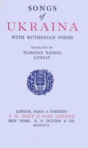 Songs of Ukraina, with Ruthenian poems by Florence Randal Livesay