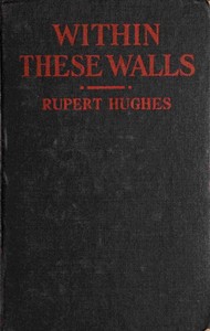 Within these walls by Rupert Hughes