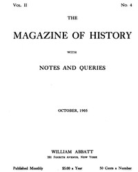 The magazine of history with notes and queries, Vol. II, No. 4, October 1905 by Various