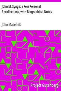 John M. Synge: a Few Personal Recollections, with Biographical Notes by John Masefield
