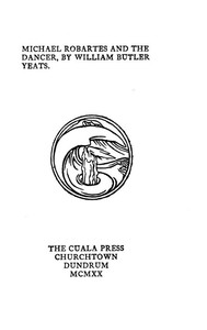 Michael Robartes and the dancer by W. B. (William Butler) Yeats