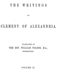 The writings of Clement of Alexandria, Vol. 2 (of 2) by of Alexandria Clement