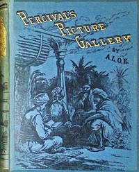 Percival's picture gallery by A. L. O. E.