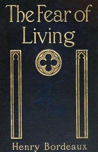 The fear of living : $b (La peur de vivre) by Henry Bordeaux